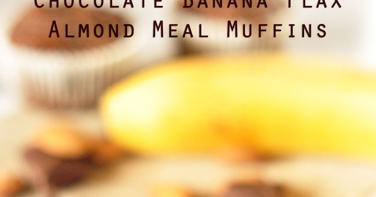 Chocolate Banana Flax Almond Meal Muffins BreadBakers Spill the Spices