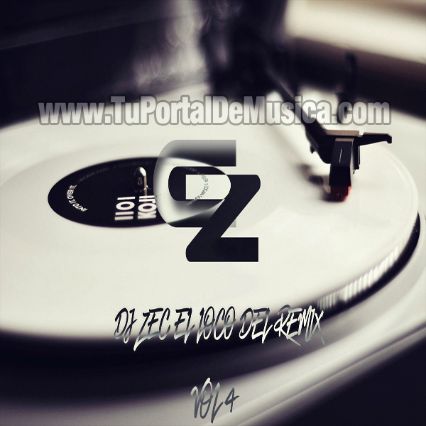Dj Zec El Loco del Remix Vol. 4 (2016) Dj Zec El Loco del Remix Vol. 4 (2016)