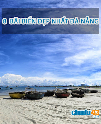 Đà Nẵng: 8 bãi biển đẹp ngỡ ngàng không nên bỏ lỡ Đà Nẵng: 8 bãi biển đẹp ngỡ ngàng không nên bỏ lỡ, CHUDU43.COM