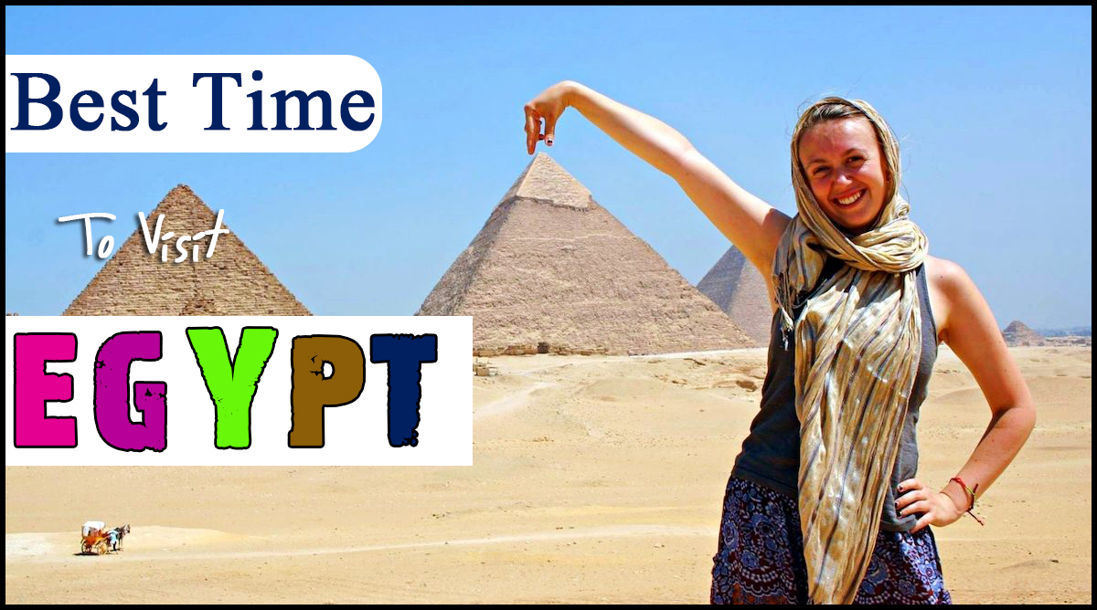 Best Time to Visit Egypt in 2020 Discover When The Peak Tourism