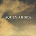 AQUI Y AHORA