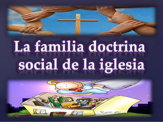 Educar desde la familia: Doctrina Social de la Iglesia sobre la familia (I)