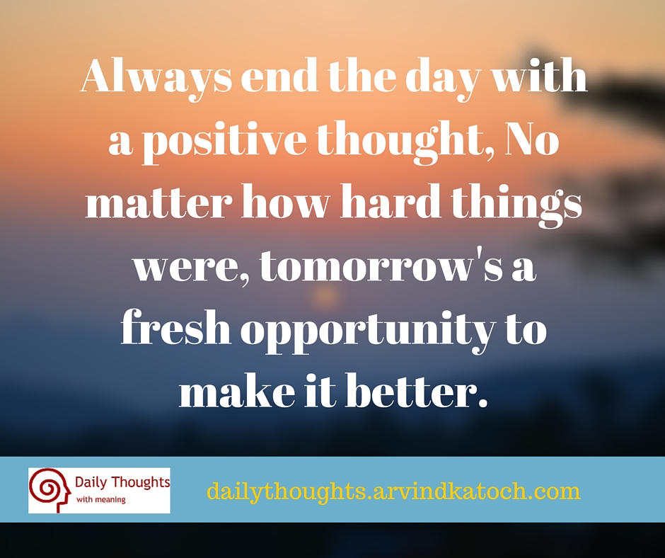 Positive Thought with Meaning (Always end the day with a ...
