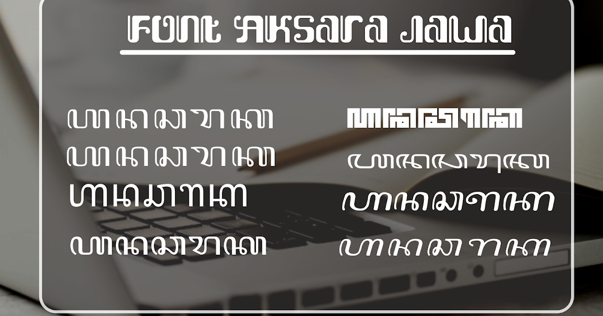 Kumpulan Font Aksara Jawa Untuk Menulis Hanacaraka Di Microsoft Word 