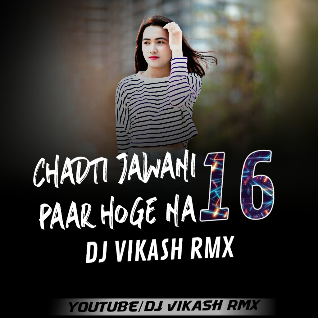 chadti jawani meri new version remix mp3