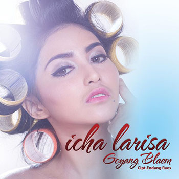 Icha Larisa - Goyang Blaem
