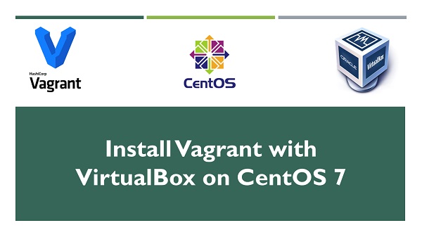 Install Vagrant with VirtualBox on CentOS 7