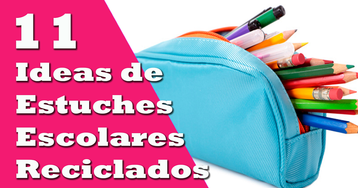 Ecobrisa Manualidades: Estuches escolares caseros