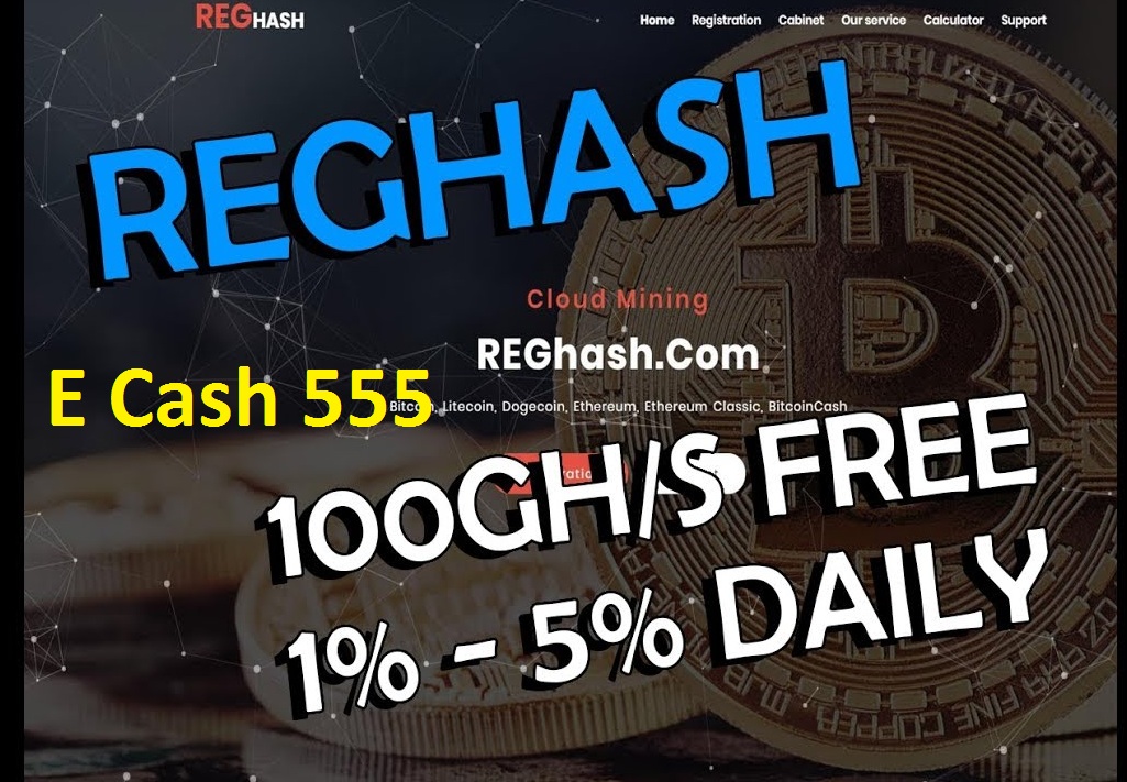 Earn Money Cloud Mining Reghash Com E Cash 555 Tips Tricks Money - 