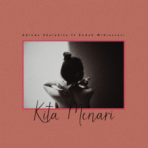 Adinda Shalahita - Kita Menari (feat. Endah Widiastuti)