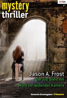 Der Tod dreht mit und Mord vor laufender Kamera von Jason A. Frost