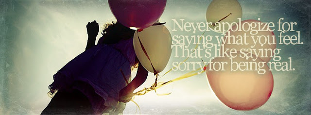 Never Apologize for saying What You FeeL Girls Facebook Covers