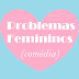 Problemas femininos