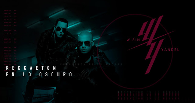 Wisin & Yandel - Reggaetón en lo Oscuro