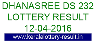 Kerala Dhanasree DS 232 lottery result today 12/04/2016 Kerala lottery result, Dhanasree Lottery result, Dhanasree DS-232 lottery result, Today's Dhanasree Lottery DS-232 result , 12-04-2016 Dhanasree Lottery result, Dhanasree DS 232 lottery result