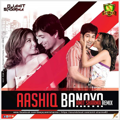 Aashiq  Banaya –  Amit Sharma Remix