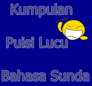 puisi-bahasa-sunda-lucu http://katahampaz.blogspot.co.id