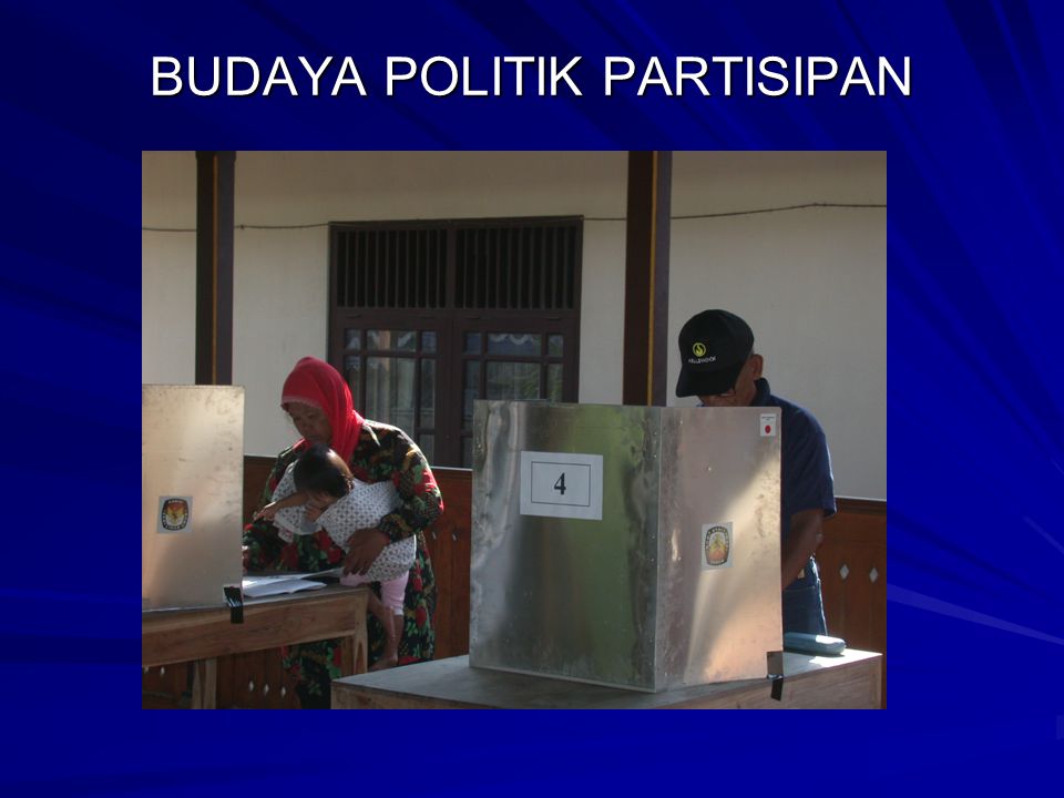 Modul Smk Pengertian Ciri Ciri Dan Wujud Budaya Politik Partisipan