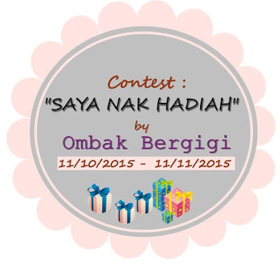 http://ombakbergigis.blogspot.my/2015/10/contest-saya-nak-hadiah.html