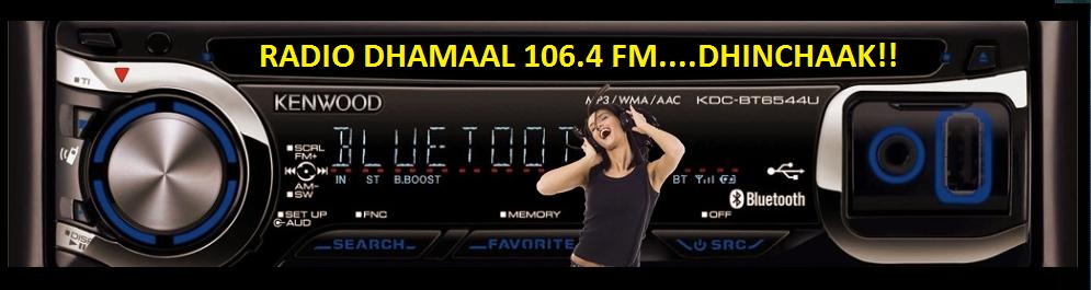 Listen Radio Dhamaal 106.4 Online - Dhinchaak!