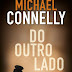 Porto Editora | "Do outro lado" de Michael Connelly
