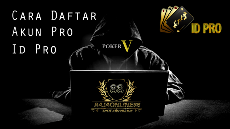 Rahasia ID PRO dan AKUN PRO Situs Judi Poker Online Terpercaya Rahasia ID PRO dan AKUN PRO Situs Judi Poker Online Terpercaya