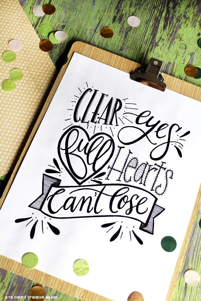 Eye Candy Creative Studio ART PRINT Clear Eyes Full Hearts Can't Lose