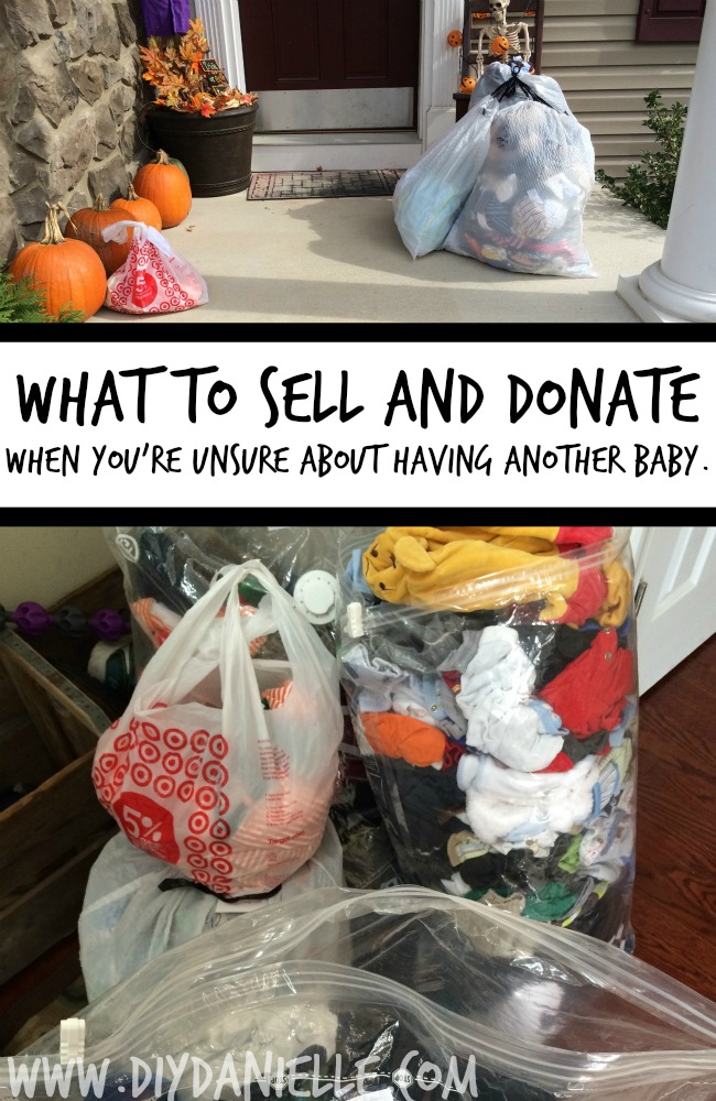 What to sell and donate when you're unsure about having another baby. What to sell and donate when you're unsure about having another baby. #organization #cleaning