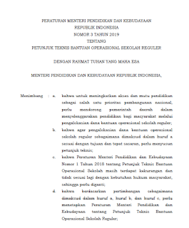 Kementerian Pendidikan dan Kebudayaan telah menerbitkan  Permendikbud Nomor 3 Tahun 2019 tentang Juknis BOS Reguler