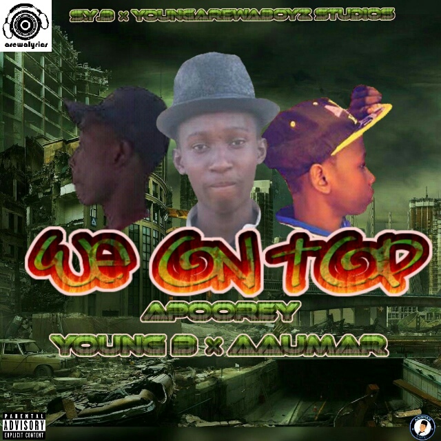 Apoorey - We on Top ft A.A Umar & Young B  