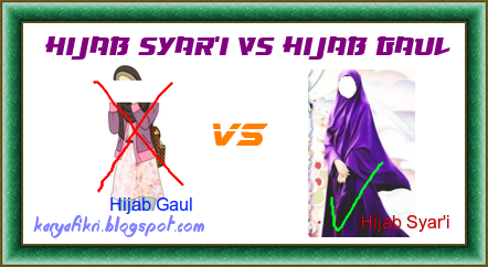 Buletin Dakwah Islam al-Furqon: Hijab Syar'i vs Hijab Gaul