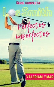 Los Smith, perfectos imperfectos (Serie completa)- Valeriam Emar