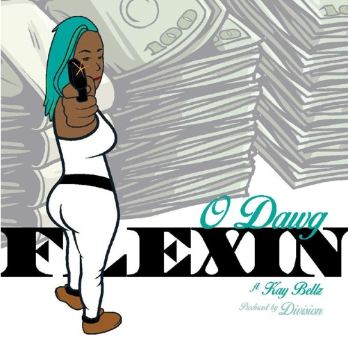 O-Dawg featuring Kay Bellz - "Flexin" (Produced by The Division)