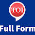 TOI full form in Hindi - टी.आई.ओ की होता है?