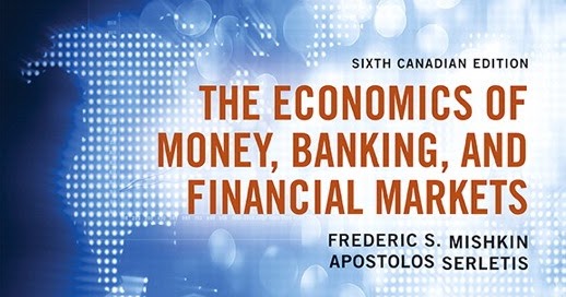 The Economics of Money, Banking and Financial Markets, Sixth Canadian