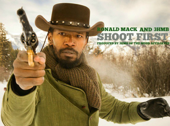 Ronald Mack and 3HMB - "Shoot First" (Produced by 3HMB)