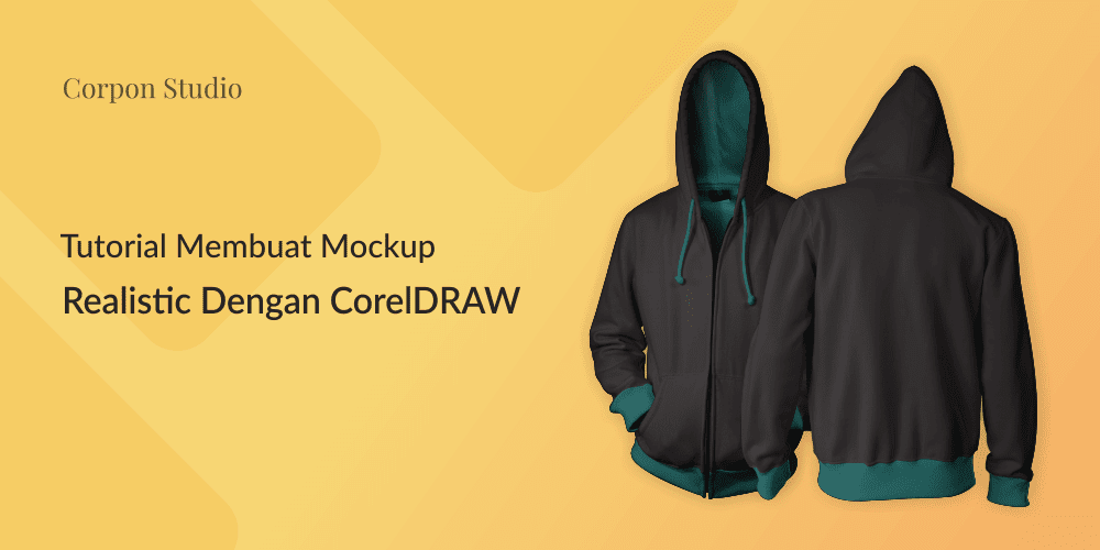 Tutorial Membuat Mockup Realistic Menggunakan CorelDRAW Tutorial Membuat Mockup Realistic Menggunakan CorelDRAW