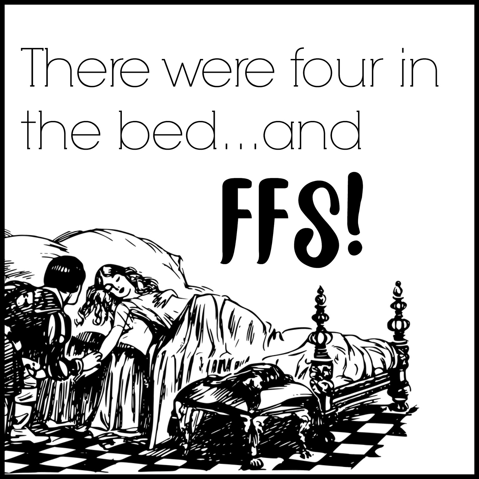 There were four in the bed... and FFS! Our Cherry Tree