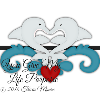 http://www.littlescrapsofheavendesigns.com/item_1453/You-Give-My-Life-Porpoise.htm