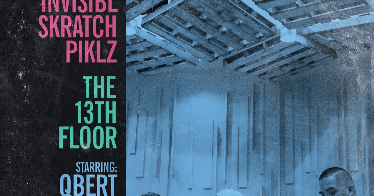 Invisibl Skratch Piklz The 13th Floor Full Album Stream