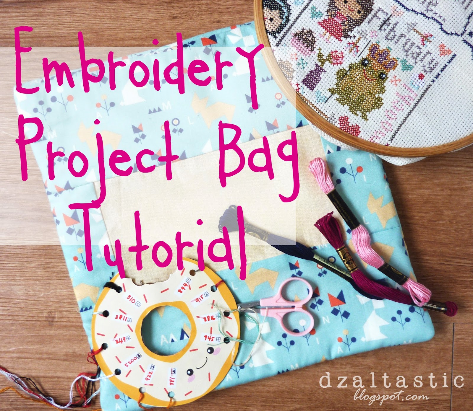 Be Dzaltastic Embroidery Project Bag Tutorial and Pattern
