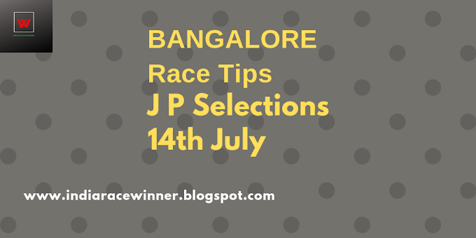 BANGALORE RACE TIPS -SELECTIONS 14/7/2018