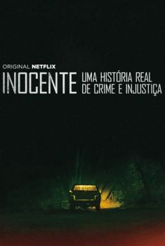 Inocente: Uma história real de crime e injustiça 1ª Temporada Torrent - WEB-DL 720p Dual Áudio