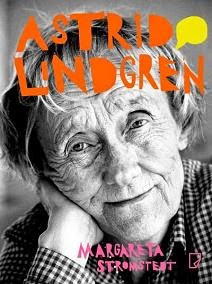 Astrid Lindgren - Margareta Strömstedt