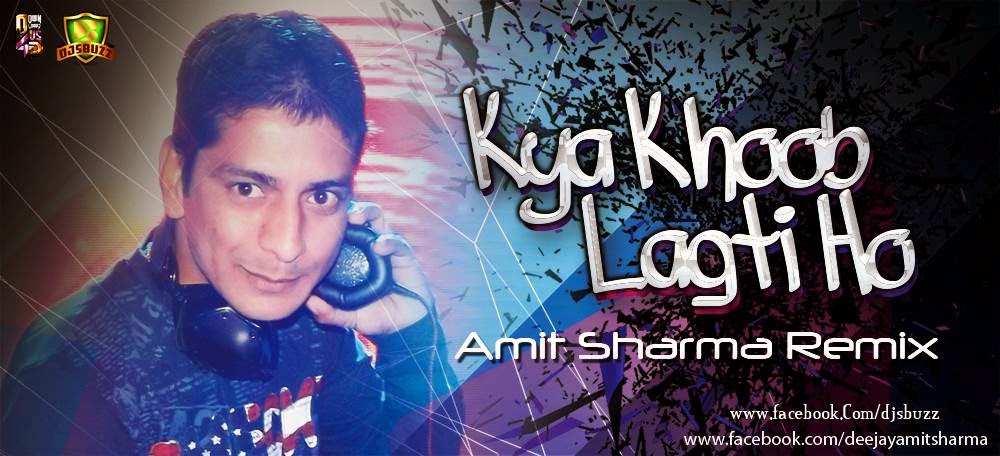 Kya Khoob Lagti Ho – Amit Sharma Remix