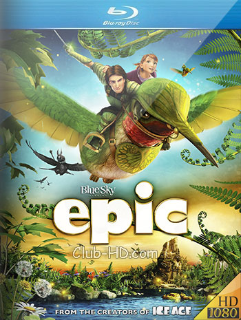Epic (2013) 1080p BDRip Dual Latino-Inglés [Subt. Esp] (Animación)