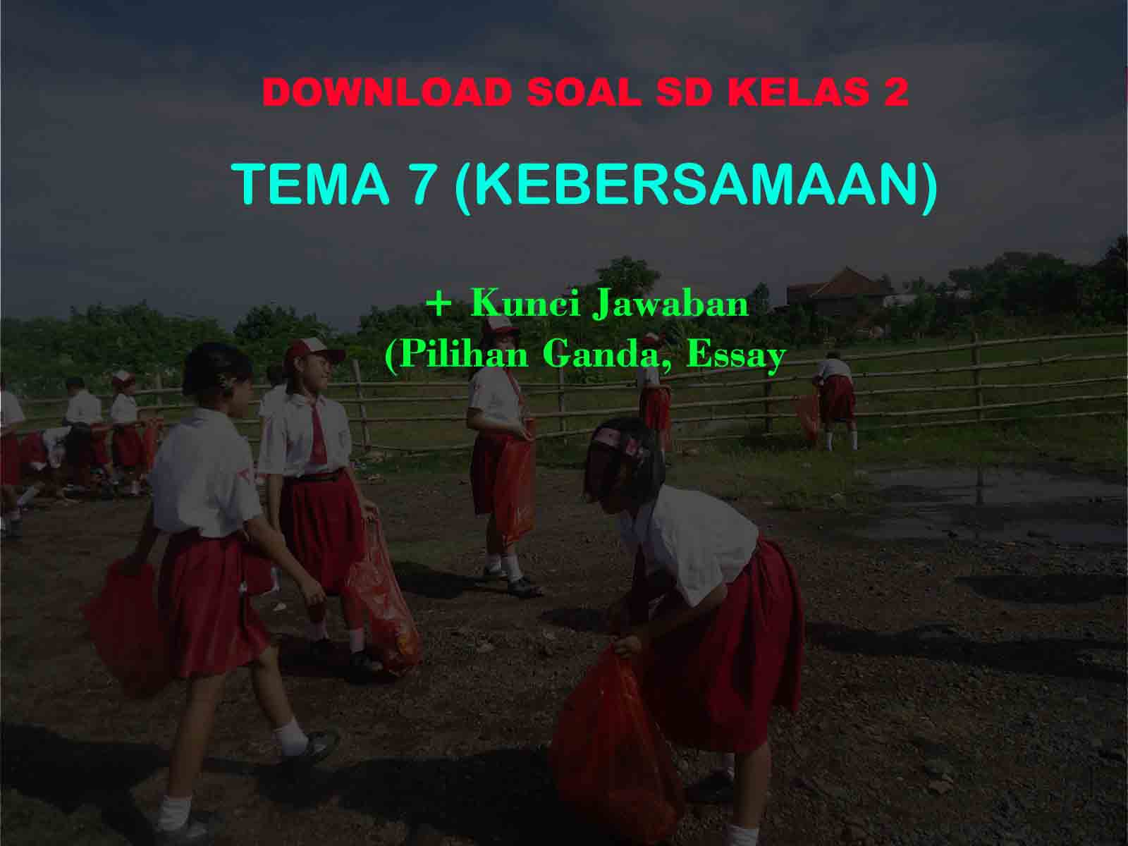 Soal Tematik Kelas 2 Tema 7 Kunci Jawaban K13 Revisi