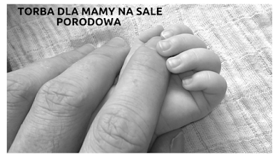 Wyprawka do szpitala dla mamy i noworodka.