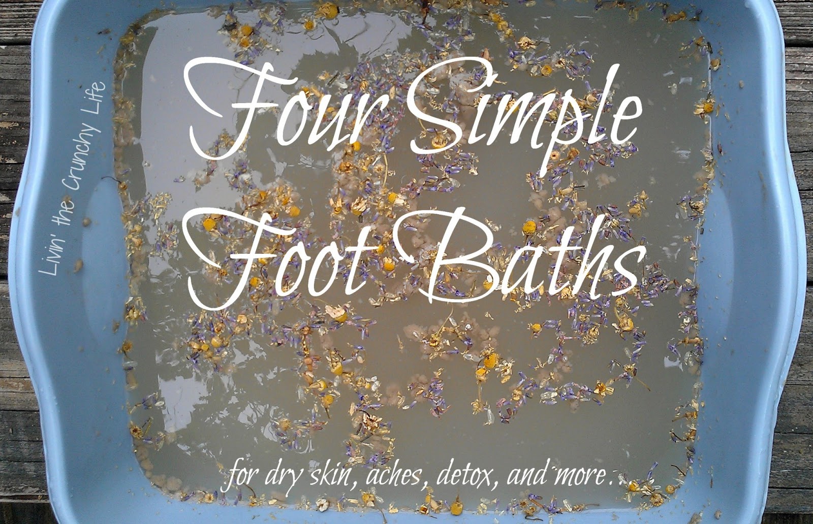 Natural Foot Baths for Dry Skin, Aches, Detox, and More Livin' the