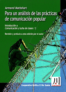 PARA UN ANÁLISIS DE LAS PRACTICAS DE COMUNICACION POPULAR, DE A. MATTELART